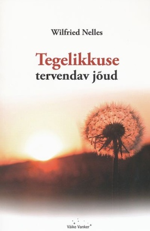 Tegelikkuse tervendav jõud