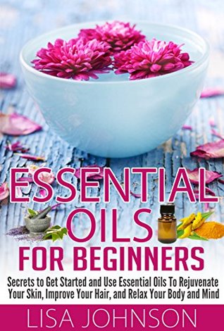 Essential Oils For Beginners (Kindle Edition)