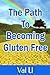 The Path To Becoming Gluten Free by Val U