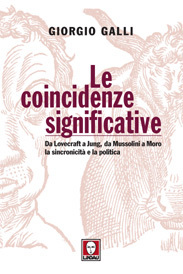 Le coincidenze significative: Da Lovecraft a Jung, da Mussolini a Moro, la sincronicità e la politica