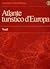 Atlante Turistico d'Europa....
