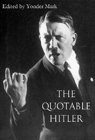 The Quotable Hitler (Quotable Leaders, #2)