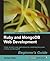 Ruby and MongoDB Web Development Beginner's Guide