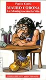 Mauro Corona: La Montagna come la Vita