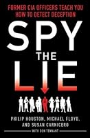 Spy the Lie: How to spot deception the CIA way