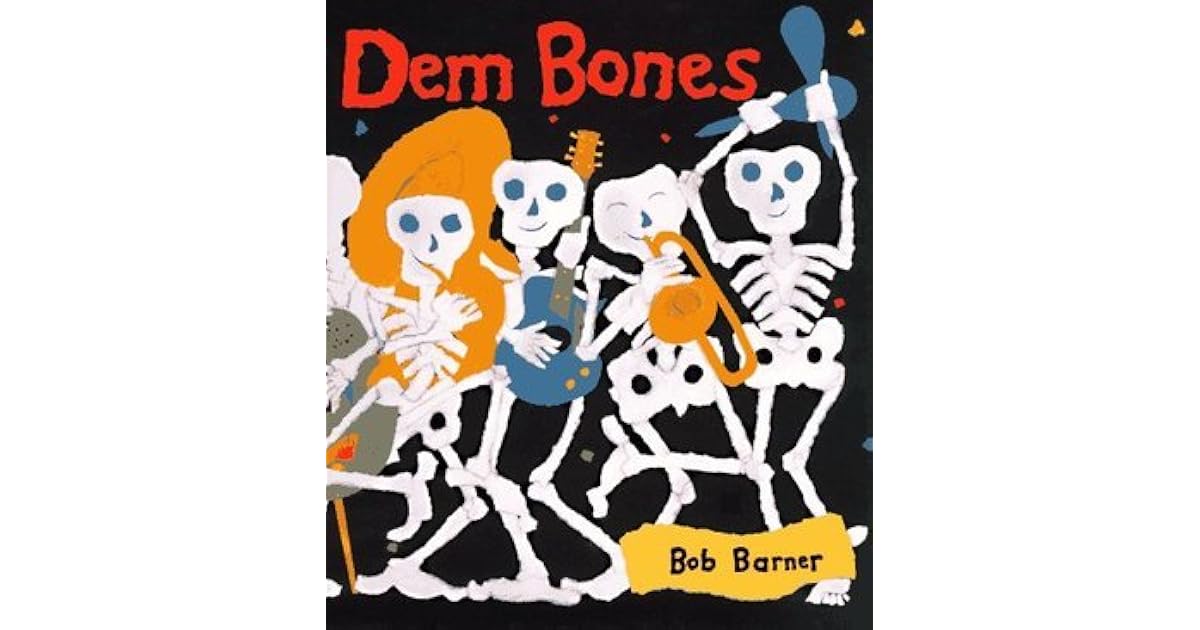 Dem Bones by Bob Barner
