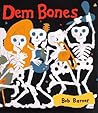 Dem Bones by Bob Barner Dem Bones by Bob Barner