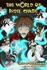 The World of Rigel Chase: Rise of the Shaper (a fantasy adventure for children ages 9-12)