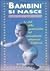 Bambini si nasce