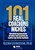 101 Real Coaching Niches: Detailed explanations of what real coaches do within top niche markets