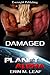 Damaged (Planet Alpha, #6)