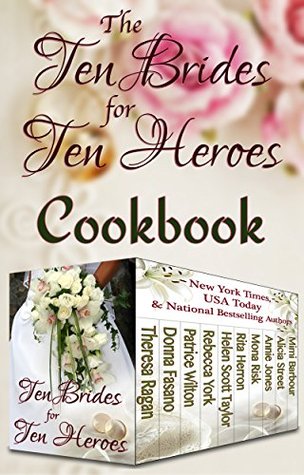 The Ten Brides for Ten Heroes Cookbook (Kindle Edition)