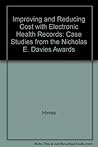 Improving and Reducing Cost with Electronic Health Records: Case Studies from the Nicholas E. Davies Awards