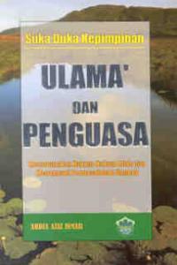 Suka Duka Kepimpinan Ulama' Dan Penguasa