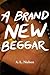 A Brand New Beggar