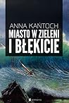 Miasto w zieleni i błękicie by Anna Kańtoch