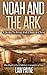 NOAH AND THE ARK (1st Edition) by Law Payne