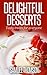 Delightful Desserts: Tasty ...
