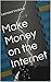 Make Money on the Internet
