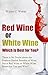Red Wine or White Wine - Wh...