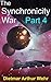 The Synchronicity War Part ...