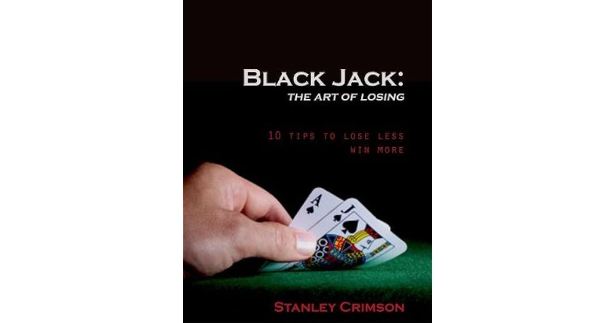 Blackjack The Art of Losing by Stanley Crimson