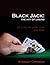 Blackjack: The Art of Losing (10 Tips to Lose Less and Win More Book 1)