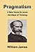 Pragmatism: A New Name for Some Old Ways of Thinking