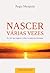 Nascer Várias Vezes (Portuguese Edition)