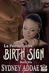 BirthSign (La Patron, #6)