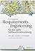 Requirements Engineering für die agile Softwareentwicklung: Methoden, Techniken und Strategien