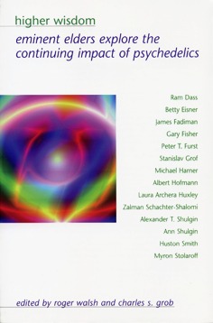 Higher Wisdom: Eminent Elders Explore the Continuing Impact of Psychedelics (Hardcover)