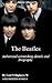 The Beatles – (authorized astonishing details and Biography) - Arts & Entertainment