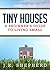 Tiny Houses by J.R. Shepherd