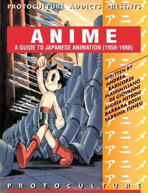 Anime: A Guide To Japanese Animation (1958-1988)