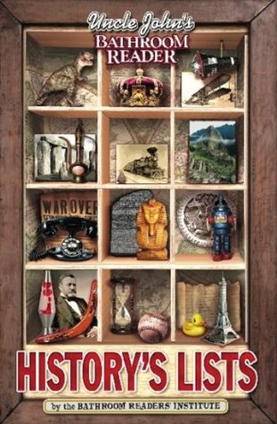 Uncle John's Bathroom Reader: History's Lists (Kindle Edition)