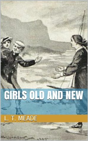Girls New and Old (Kindle Edition)