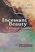 Incessant Beauty, A Bilingual Anthology by Ana Rossetti