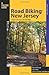 Road Biking New Jersey: A Guide to the State's Best Bike Rides (Road Biking Series)
