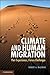Climate and Human Migration: Past Experiences, Future Challenges