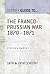 The Franco-Prussian War 1870-1871 by Stephen Badsey