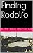 Finding Rodolfo