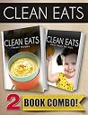 Freezer Recipes and Clean Meals For Kids: 2 Book Combo (Clean Eats) Freezer Recipes and Clean Meals For Kids: 2 Book Combo (Clean Eats)