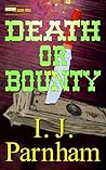 Death or Bounty by I.J. Parnham