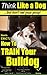 Think Like a Dog | But Don’t Eat Your Poop! | Paws On~Paws Off | English Bulldog Breed Expert Training | How To Train Your English Bulldog: Here's EXACTLY How To Train Your English Bulldog