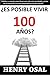 ¿Es posible vivir 100 años? (Spanish Edition)