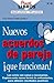Nuevos Acuerdos de Pareja ! Que Funcionan ! (Practilibros) (Spanish Edition)