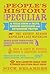 A People's History of the Peculiar: A Freak Show of Facts, Random Obsessions and Astounding Truths