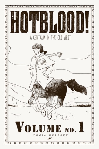 Hotblood!: A Centaur in the Old West (Hotblood! #1)