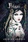 Prism by Jasmine Angell Prism by Jasmine Angell